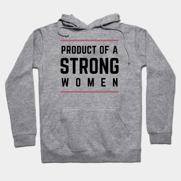 Product Of A Strong Woman Wife Husband Mom Gift Hoodie by YasStore